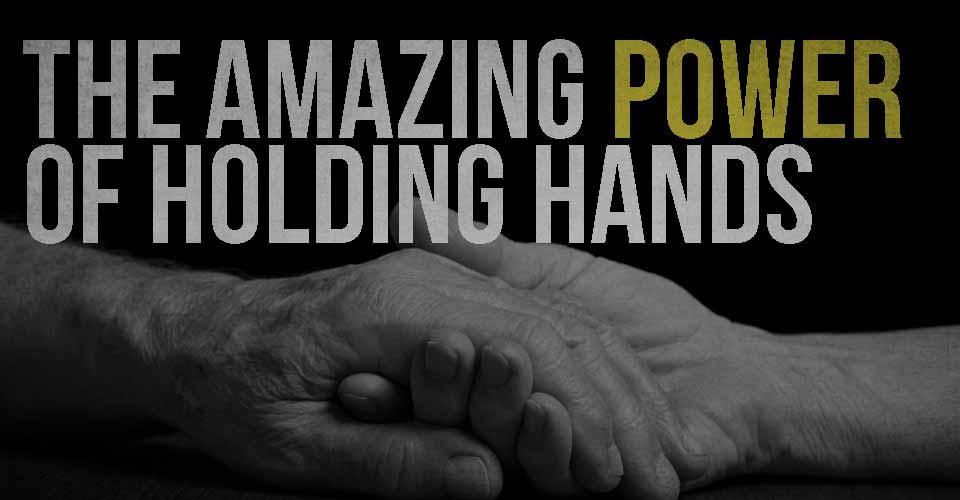 Tha Amazing Power of Holding Hands | I Heart Intelligence.com