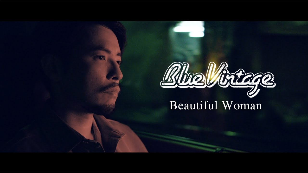 Blue Vintage 「Beautiful Woman」Official Music Video - YouTube
